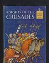 Knights of the Crusades 1962 First Edition Large Hardback (Horizon Carvel Book)