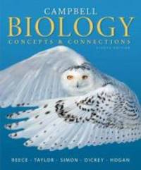 Campbell Biology: Concepts &amp; Connections (8th Edition) by Reece, Jane B.; Taylor, Martha R.; Simon, Eric J.; Dickey, Jean L.; Hogan, Kelly A - 1/6/2014