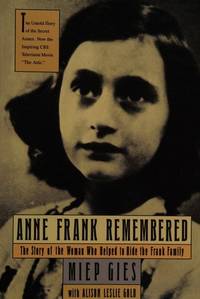 Anne Frank Remembered: The Story of the Woman Who Helped to Hide the Frank Family