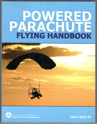 Powered Parachute Flying Handbook (FAA-H-8083-29) by Federal Aviation Administration - 2011-02-28