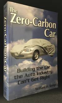 The Zero-Carbon Car; Building the Car the Auto Industry Can't Get Right