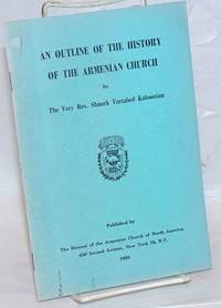 An outline of the history of the Armenian Church by Kaloustian, Shnork Vartabed - 1953