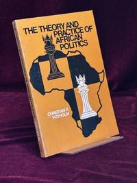 The Theory and Practice of African Politics