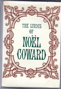 The Lyrics of Noel Coward by Coward, Noel - 1973