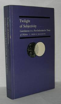 TWILIGHT OF SUBJECTIVITY Contributions to a Post-Individualist Theory Politics
