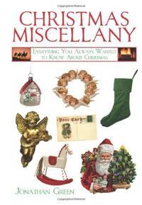 Christmas Miscellany: Everything You Always Wanted to Know About Christmas (Books of Miscellany)