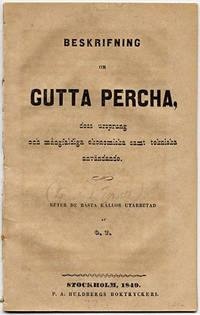 Beskrifning om gutta percha, dess ursprung och…