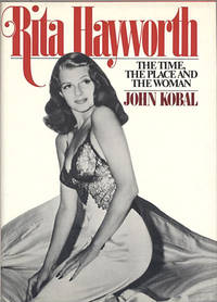 image of Rita Hayworth: The Time, The Place, and The Woman
