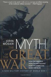 image of Myth of the Great War: A New Military History of World War I