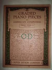 Graded Piano Pieces by American Composers, Third Year - A (First Half) by Various - 1916