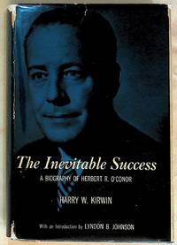 The Inevitable Success: A Biography of Herbert R. O'Conor