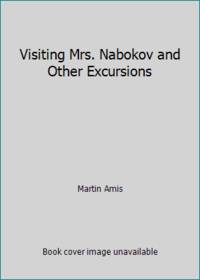 Visiting Mrs. Nabokov and Other Excursions