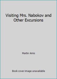 Visiting Mrs. Nabokov: And Other Excursions