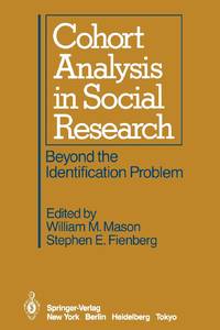 Cohort Analysis in Social Research : Beyond the Identification Problem