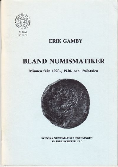 Bland numismatiker. Minnen från 1920-, 1930- och…
