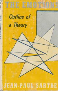 The Emotions Outline of a Theory by Sartre, Jean-Paul, and Frechtman, Bernard (Translated from the French by) - 1948