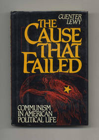 image of The Cause That Failed: Communism in American Political Life