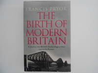 The Birth of Modern Britain: A Journey Into Britain's Archaeological Past 1550 to the Present...