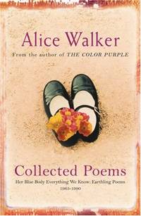 cover of Alice Walker: Collected Poems: Her Blue Body Everything We Know: Earthling Poems 1965-1990