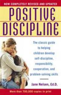 image of Positive Discipline : The Classic Guide to Helping Children Develop Self-Discipline, Responsibility, Cooperation, and Problem-Solving Skills