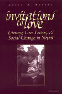 Invitations to Love: Literacy, Love Letters and Social Change in Nepal