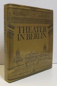 Theater in Berlin. Von den Anfängen bis 1945.