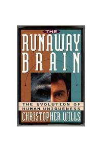 The Runaway Brain: The Evolution of Human Uniqueness