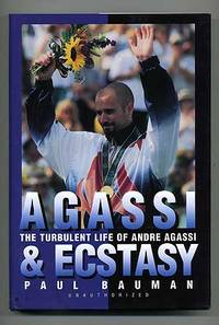 Agassi and Ecstasy: The Turbulent Life of Andre Agassi by Paul BAUMAN - First Edition - 1997 - from Between the Covers- Rare Books, Inc. ABAA (SKU: 103745)