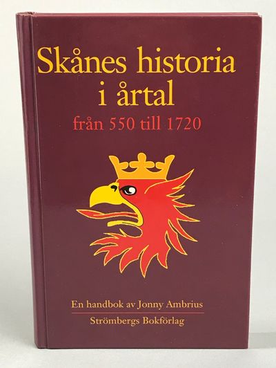 Skånes historia i årtal från 550 till 1720. [En…