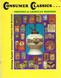 cover of Consumer Classics: Pioneers of American business, featuring popular consumer products that survived