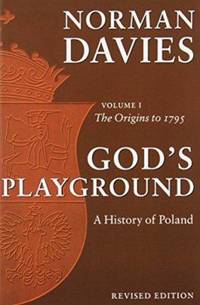 God's Playground: A History of Poland: 1795 to the Present Day