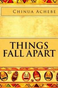 Things Fall Apart by Chinua Achebe - 2012-05-09