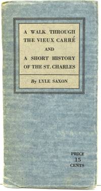 A WALK THROUGH THE VIEUX CARRE AND A SHORT HISTORY OF THE ST. CHARLES HOTEL