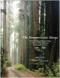 The Sempervirens Story: A Century of Preserving California's Ancient Redwood Forest 1900-2000