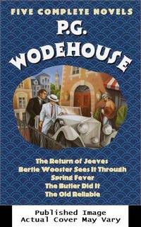 image of P.G. Wodehouse : Five Complete Novels (The Return of Jeeves, Bertie Wooster Sees It Through, Spring Fever, The Butler Did It, Th