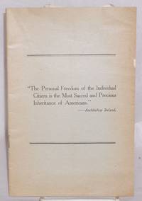 The Personal Freedom Of The Individual Citizen Is The Most Sacred And Precious Inheritance Of Americans"--Archbishop Ireland. [Cover Title] Unionism Vs. Law And Order In Kentucky [Caption Title From P. 3] - 