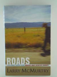 image of Roads: A Millennial Journey Along America's Great Interstate Highways Mcmurtry, Larry