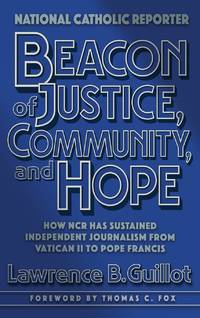 Beacon of Justice, Community, and Hope: How NCR has sustained independent journalism from Vatican...
