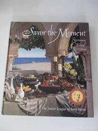 Savor the Moment : Entertaining Without Reservations