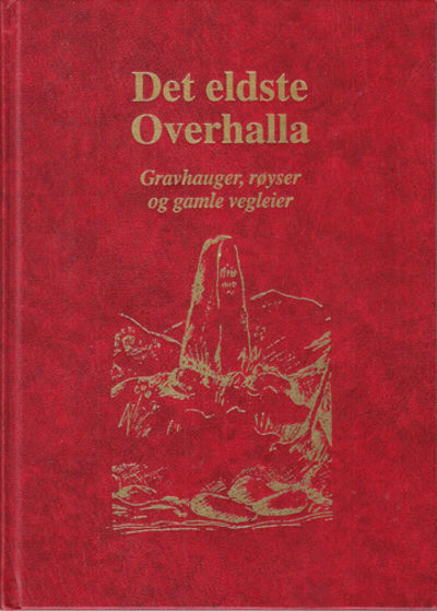 Det eldste Overhalla. Gravhauger, røyser og gamle…