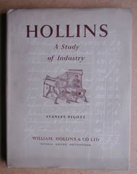 Hollins: A Study of Industry 1784-1949. by Pigott, Stanley - 1949