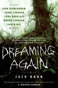 Dreaming Again : Thirty-Five New Stories Celebrating the Wild Side of Australian Fiction