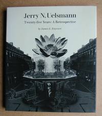 Jerry N. Uelsmann Twenty-Five Years: A Retrospective. by Enyeart, James L - 1982