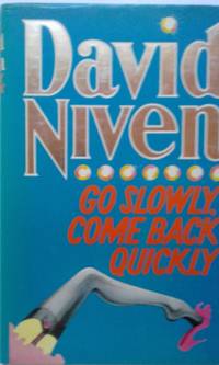 Go Slowly come back quickly by David Niven - 1981