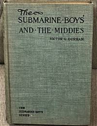 The Submarine Boys and the Middies, or, The Prize Detail at Annapolis by Victor G. Durham - 1909