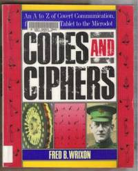 image of CODES AND CIPHERS An a to Z of Covert Communication, from the Clay Tablet to the Microdot