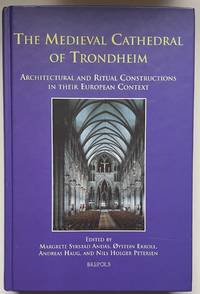 cover of The Medieval Cathedral of Trondheim : Architectural and Ritual Constructions in their European Context