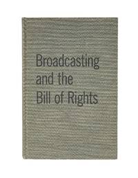 Broadcasting and the Bill of Rights. Statements presented by..