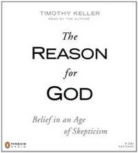 The Reason for God: Belief in an Age of Skepticism by Timothy Keller - 2008-02-09