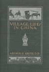 VILLAGE LIFE IN CHINA : a study in sociology. by Arthur Henderson Smith - Hardcover - 1899 - from Harry E Bagley Books Ltd (SKU: 112557910)